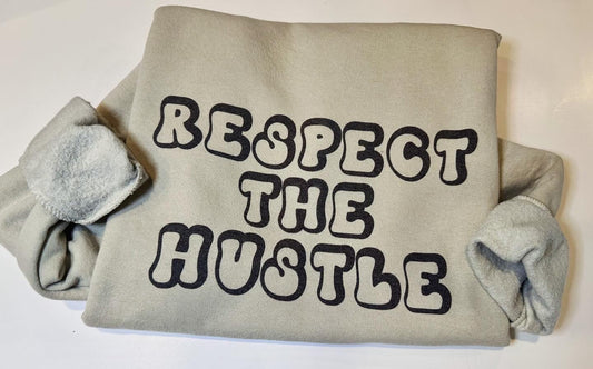 "Respect the Hustle"